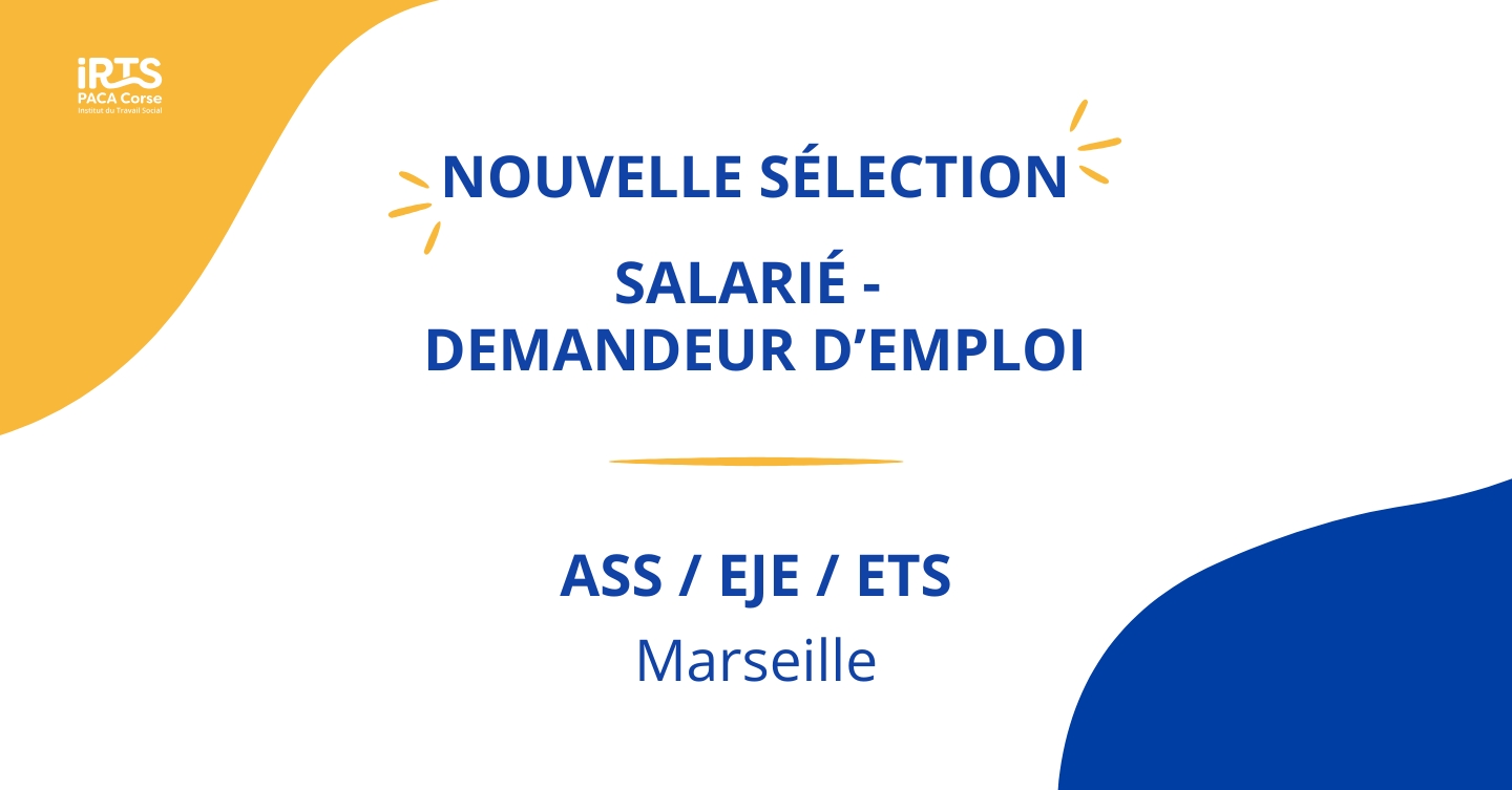 Inscription Demandeur d'emploi - Salarié pour les formations ASS / EJE / ETS (Marseille)